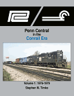 Penn Central in the Conrail Era, Volume 1: 1976-79